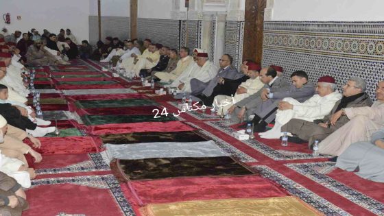 مكناس تحيي ليلة القدر بحضور عامل العمالة وختم صحيح البخاري